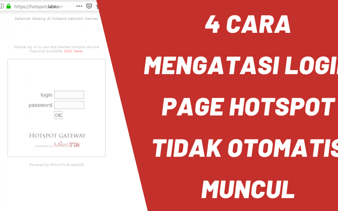 4 Cara Mengatasi Login Page Hotspot tidak Otomatis Muncul